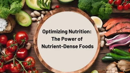 Optimizing Nutrition The Power of Nutrient-Dense Foods