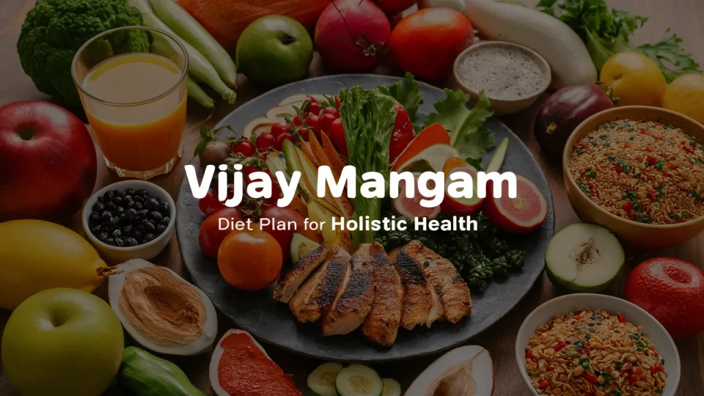 Vijay Mangam Diet Plan for Holistic Health